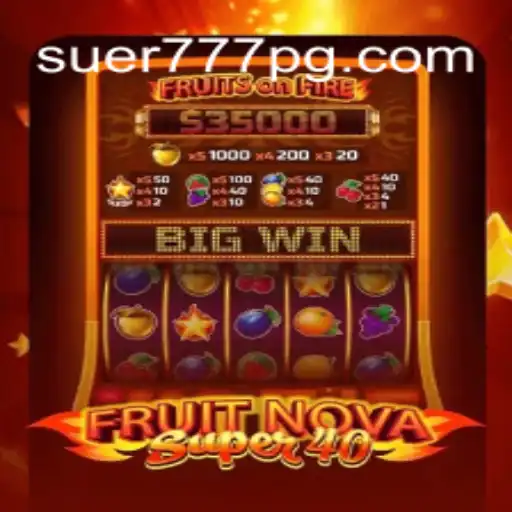 Descubra o Sensacional Jogo FruitNovaSuper40 no Suer777.com