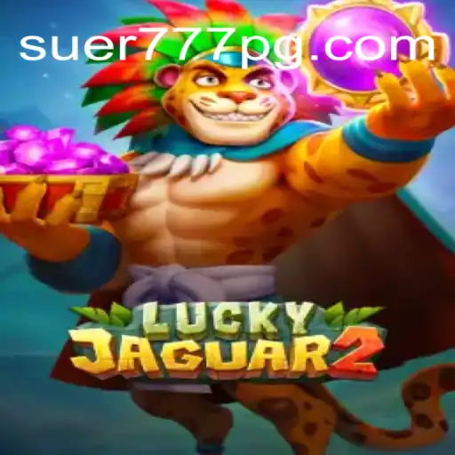 Descubra o Fascinante Mundo de Luckyjaguar2 no Suer777.com